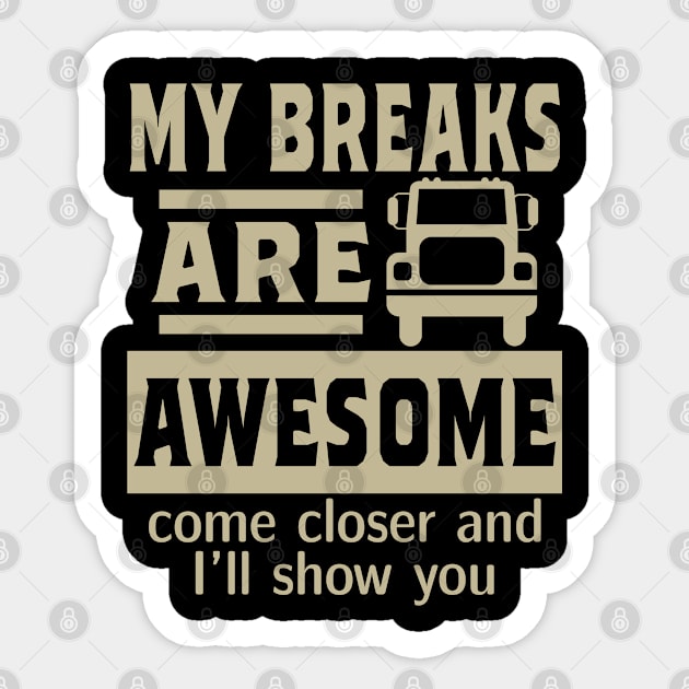 My breaks are awesome. Truck driver gift Sticker by rodmendonca